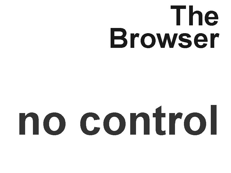 The Browser no control 