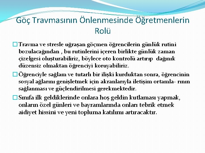 Göç Travmasının Önlenmesinde Öğretmenlerin Rolü � Travma ve stresle uğraşan göçmen öğrencilerin günlük rutini