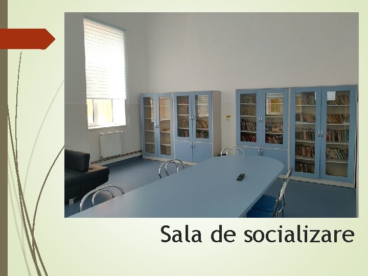 Sala de socializare 