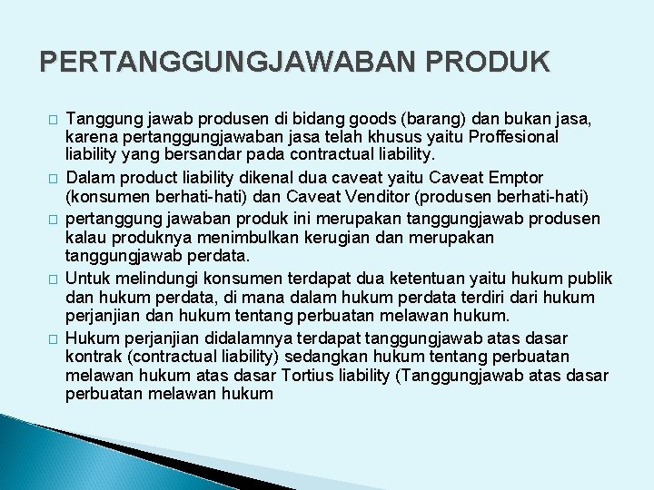 PERTANGGUNGJAWABAN PRODUK � � � Tanggung jawab produsen di bidang goods (barang) dan bukan