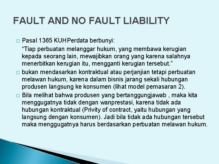 FAULT AND NO FAULT LIABILITY � � � Pasal 1365 KUHPerdata berbunyi: “Tiap perbuatan