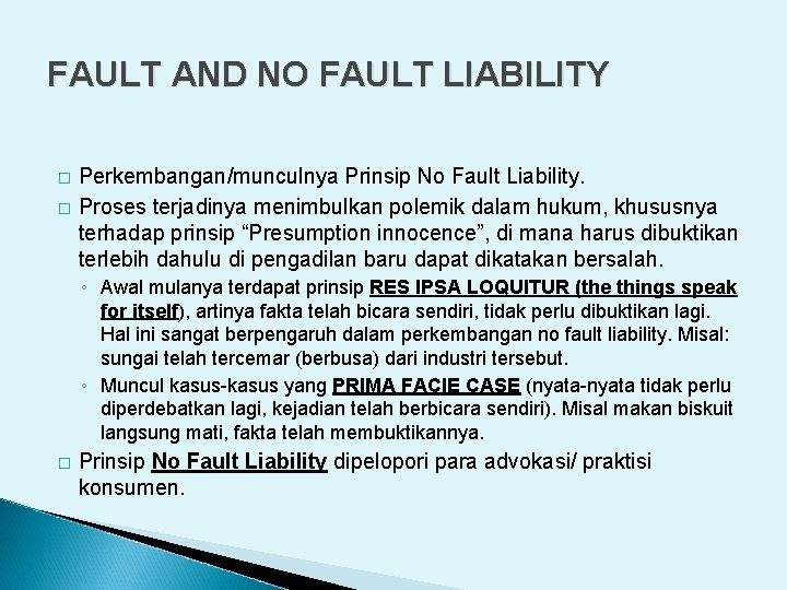 FAULT AND NO FAULT LIABILITY � � Perkembangan/munculnya Prinsip No Fault Liability. Proses terjadinya