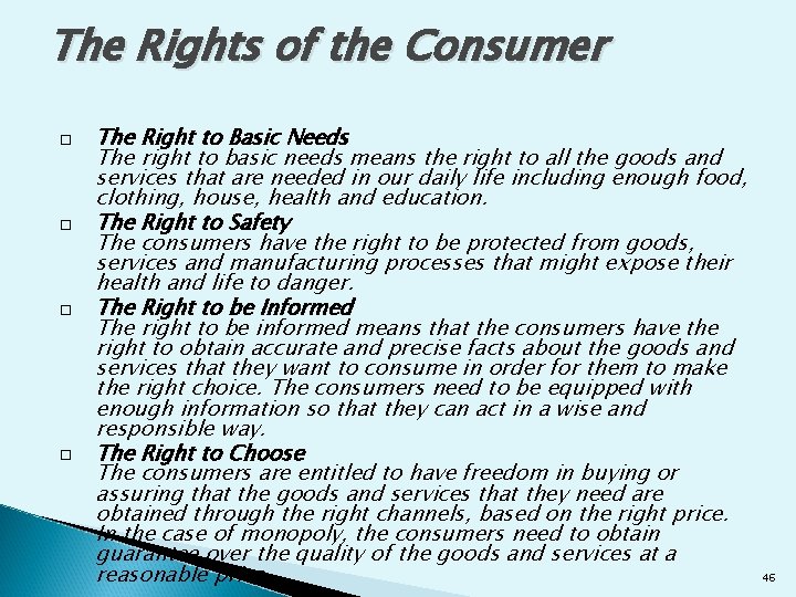 The Rights of the Consumer The Right to Basic Needs The right to basic