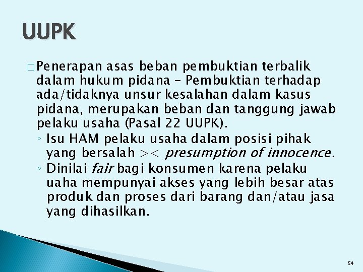 UUPK � Penerapan asas beban pembuktian terbalik dalam hukum pidana – Pembuktian terhadap ada/tidaknya