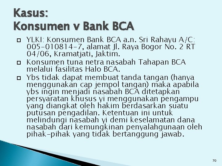 Kasus: Konsumen v Bank BCA YLKI: Konsumen Bank BCA a. n. Sri Rahayu A/C: