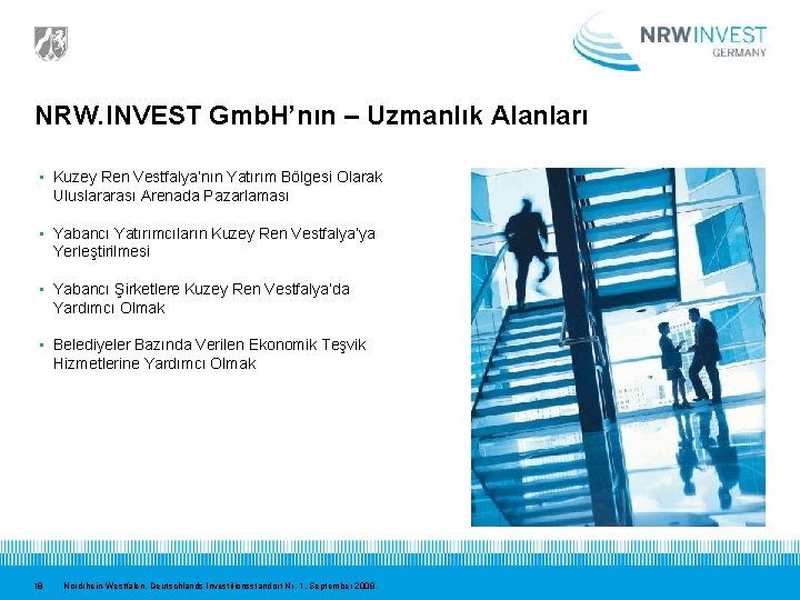 NRW. INVEST Gmb. H’nın – Uzmanlık Alanları • Kuzey Ren Vestfalya’nın Yatırım Bölgesi Olarak