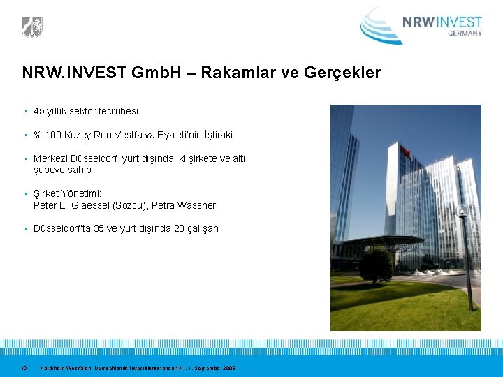 NRW. INVEST Gmb. H – Rakamlar ve Gerçekler • 45 yıllık sektör tecrübesi •