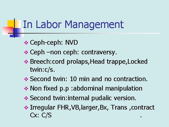 In Labor Management v Ceph-ceph: NVD v Ceph –non ceph: contraversy. v Breech: cord