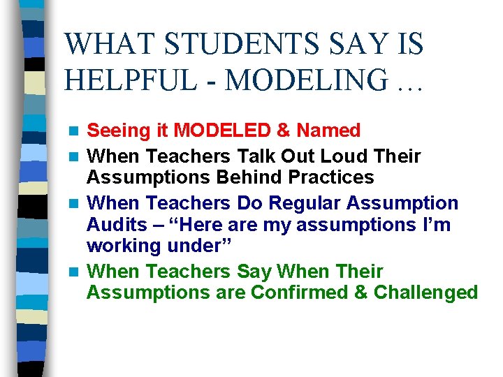 WHAT STUDENTS SAY IS HELPFUL - MODELING … Seeing it MODELED & Named n