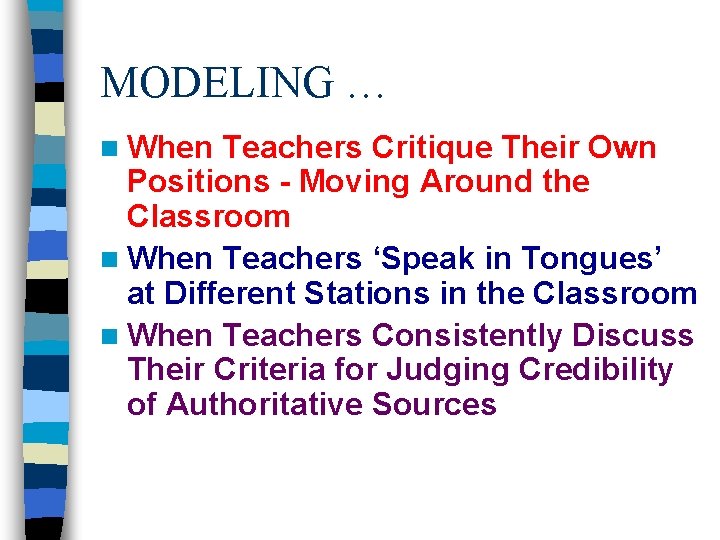 MODELING … n When Teachers Critique Their Own Positions - Moving Around the Classroom