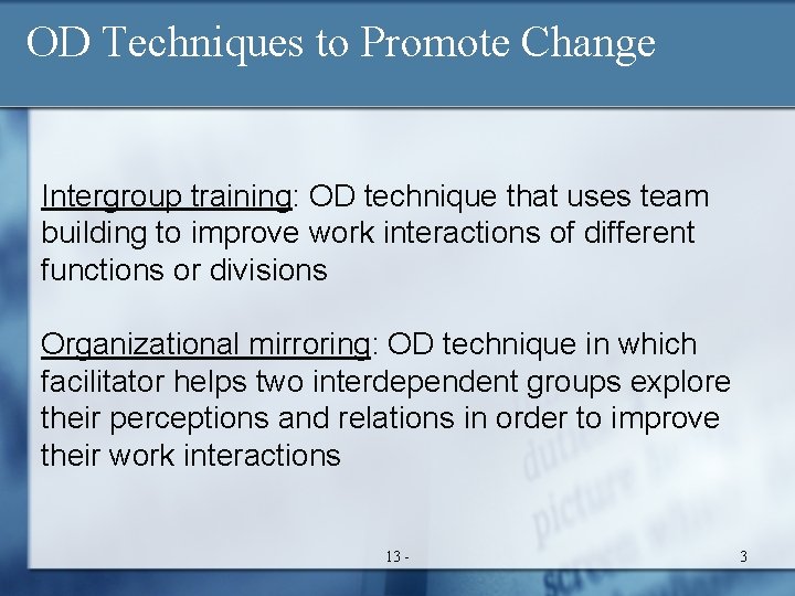 OD Techniques to Promote Change Intergroup training: OD technique that uses team building to