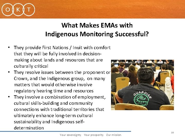 What Makes EMAs with Indigenous Monitoring Successful? • They provide First Nations / Inuit