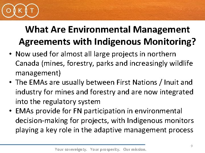 What Are Environmental Management Agreements with Indigenous Monitoring? • Now used for almost all