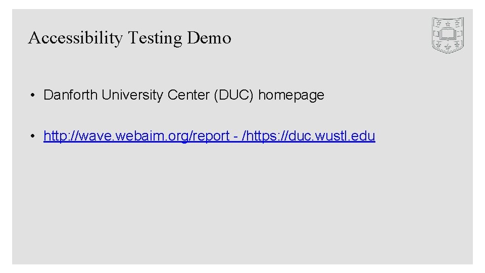 Accessibility Testing Demo • Danforth University Center (DUC) homepage • http: //wave. webaim. org/report