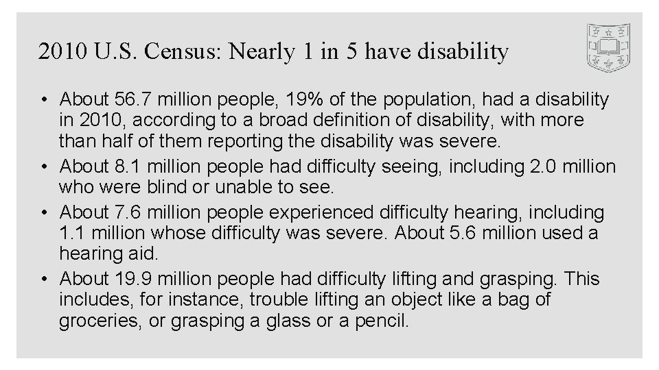 2010 U. S. Census: Nearly 1 in 5 have disability • About 56. 7