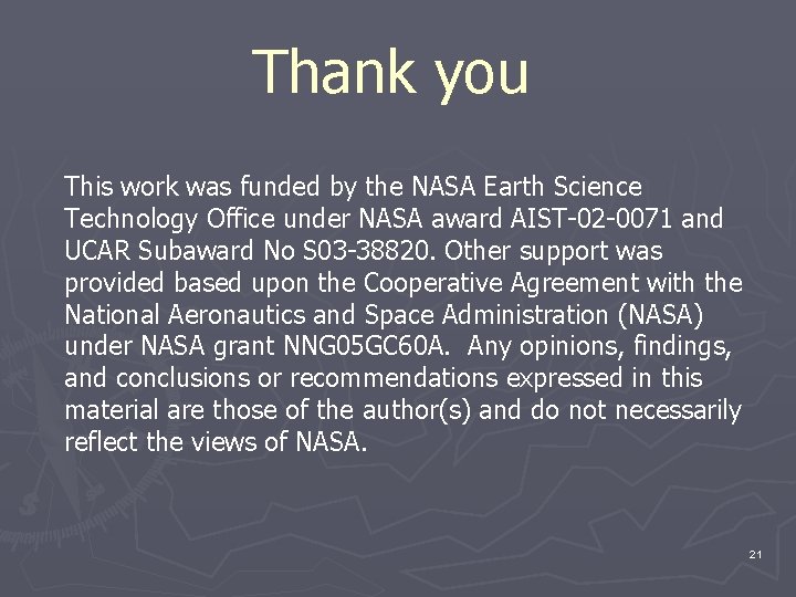 Thank you This work was funded by the NASA Earth Science Technology Office under