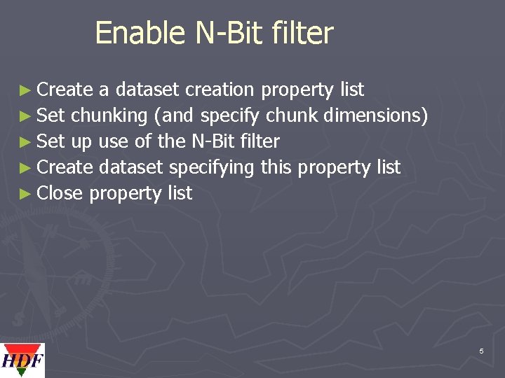 Enable N-Bit filter ► Create a dataset creation property list ► Set chunking (and