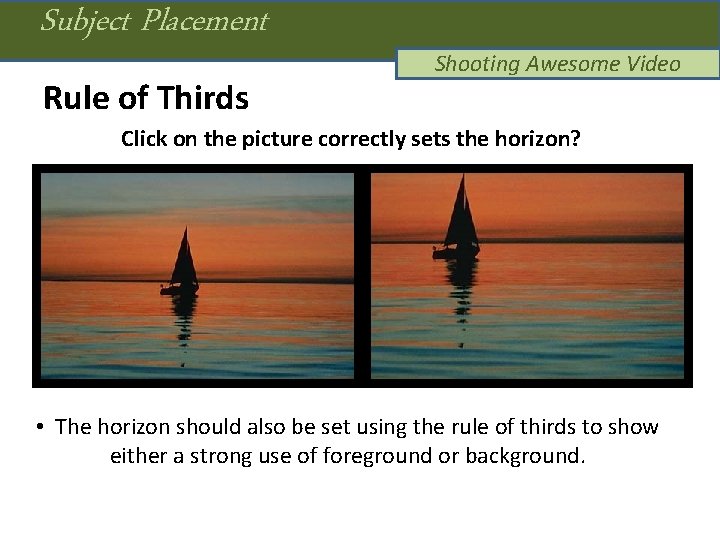Subject Placement Rule of Thirds Shooting Awesome Video Click on the picture correctly sets