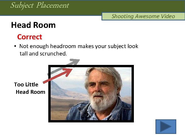 Subject Placement Head Room Shooting Awesome Video Correct • Not enough headroom makes your