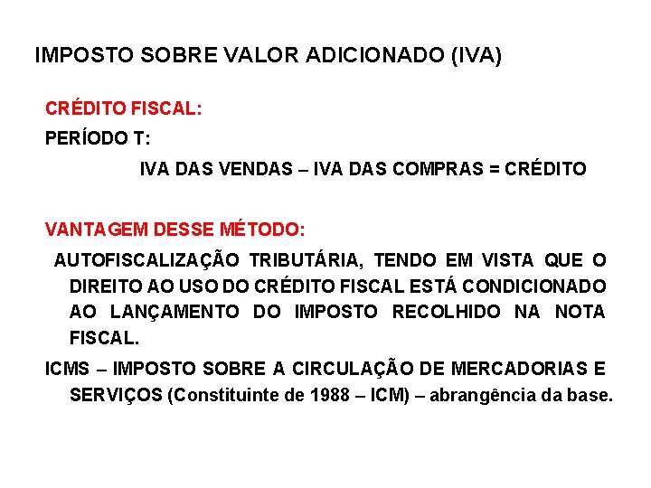 IMPOSTO SOBRE VALOR ADICIONADO (IVA) CRÉDITO FISCAL: PERÍODO T: IVA DAS VENDAS – IVA