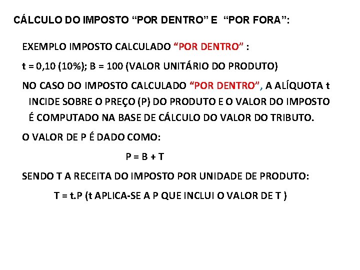 CÁLCULO DO IMPOSTO “POR DENTRO” E “POR FORA”: EXEMPLO IMPOSTO CALCULADO “POR DENTRO” :