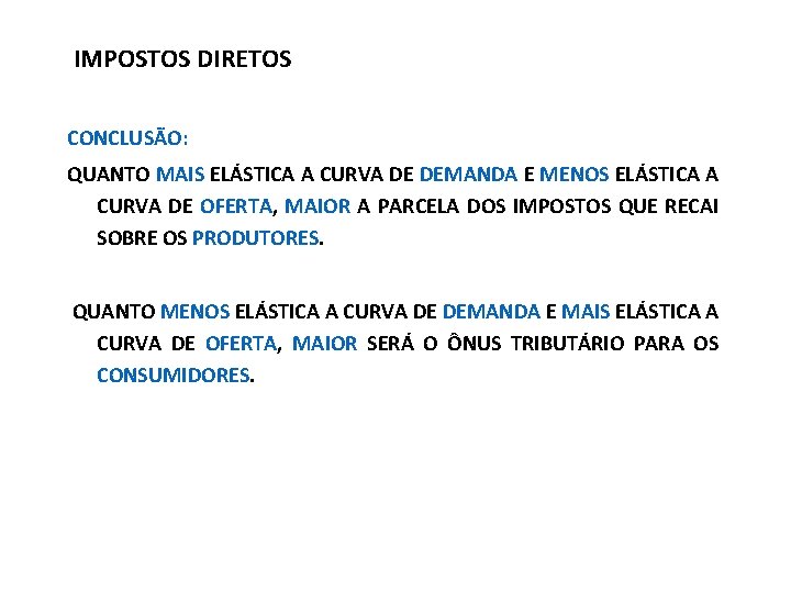 IMPOSTOS DIRETOS QUEM PAGA OS IMPOSTO DIRETO? A QUESTÃO DA TRANSFERÊNCIA CONCLUSÃO: QUANTO MAIS