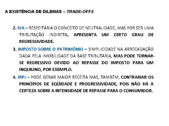 A EXISTÊNCIA DE DILEMAS – TRADE-OFFS 2. IVA – RESPEITARIA O CONCEITO DE NEUTRALIDADE,