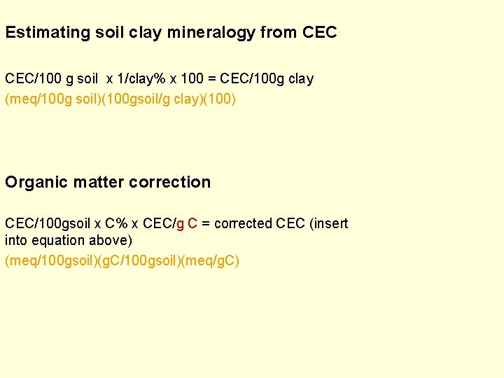 Estimating soil clay mineralogy from CEC/100 g soil x 1/clay% x 100 = CEC/100