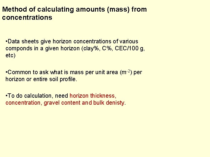Method of calculating amounts (mass) from concentrations • Data sheets give horizon concentrations of