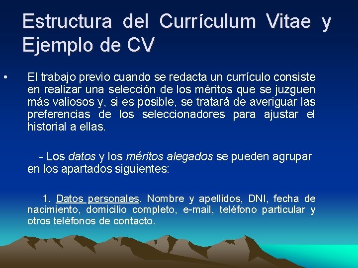 Estructura del Currículum Vitae y Ejemplo de CV • El trabajo previo cuando se