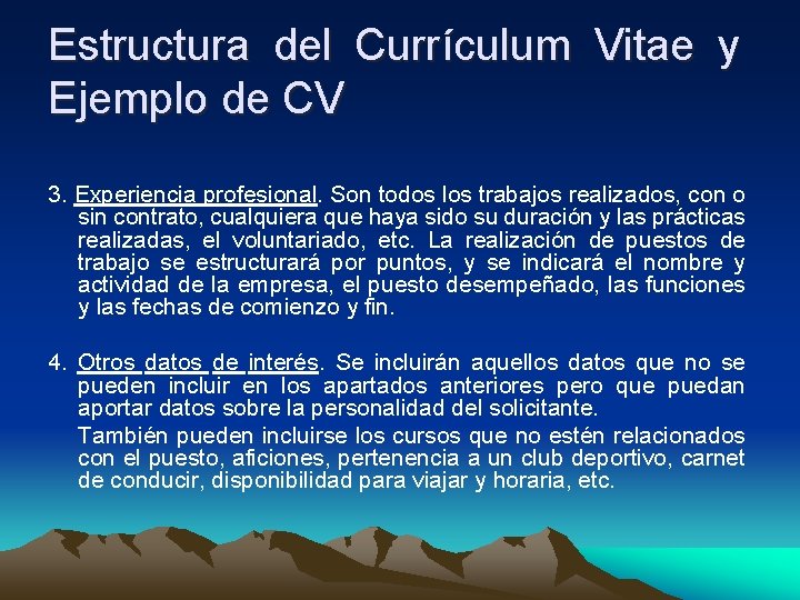 Estructura del Currículum Vitae y Ejemplo de CV 3. Experiencia profesional. Son todos los