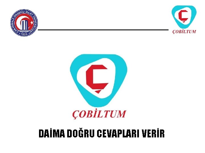 DAİMA DOĞRU CEVAPLARI VERİR 