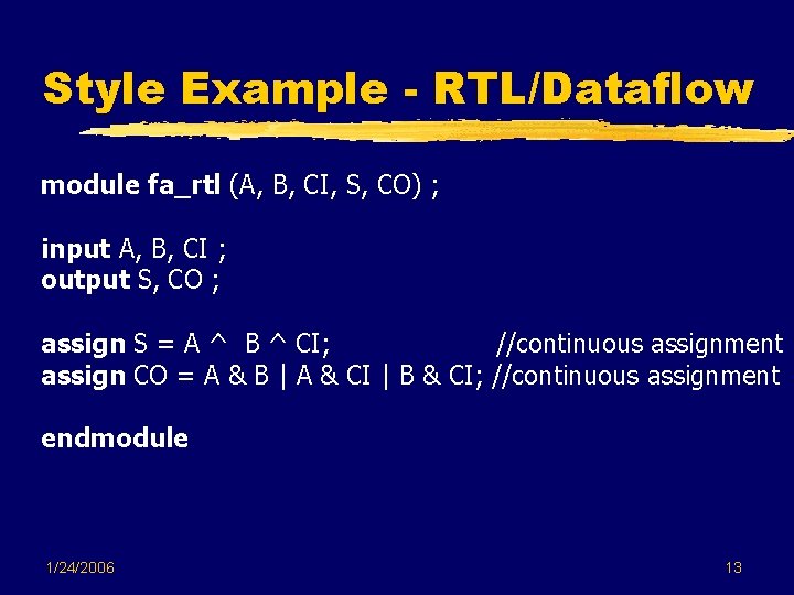 Style Example - RTL/Dataflow module fa_rtl (A, B, CI, S, CO) ; input A, Style Example - RTL/Dataflow module fa_rtl (A, B, CI, S, CO) ; input A,