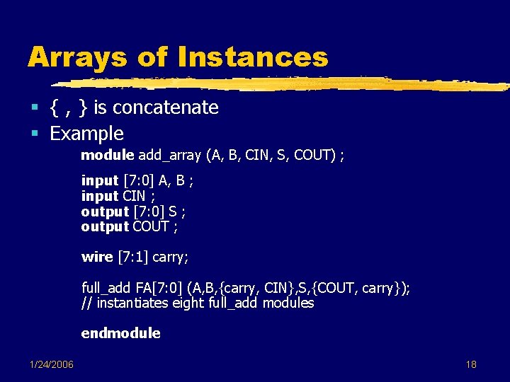 Arrays of Instances § { , } is concatenate § Example module add_array (A, Arrays of Instances § { , } is concatenate § Example module add_array (A,