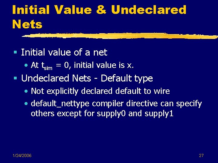 Initial Value & Undeclared Nets § Initial value of a net • At tsim Initial Value & Undeclared Nets § Initial value of a net • At tsim