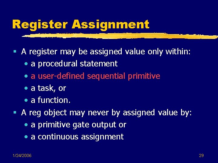 Register Assignment § A register may be assigned value only within: • a procedural Register Assignment § A register may be assigned value only within: • a procedural