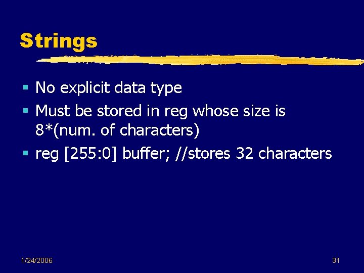 Strings § No explicit data type § Must be stored in reg whose size Strings § No explicit data type § Must be stored in reg whose size