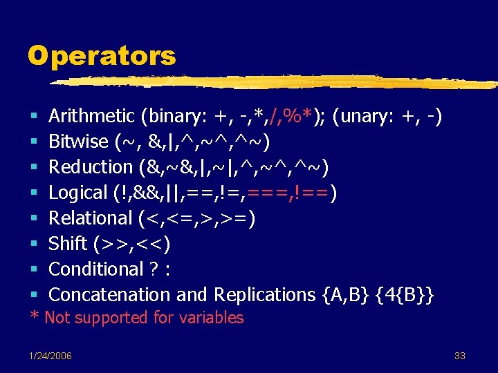 Operators § § § § Arithmetic (binary: +, -, *, /, %*); (unary: +, Operators § § § § Arithmetic (binary: +, -, *, /, %*); (unary: +,