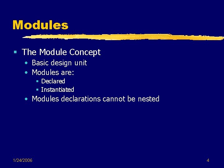 Modules § The Module Concept • Basic design unit • Modules are: § Declared Modules § The Module Concept • Basic design unit • Modules are: § Declared
