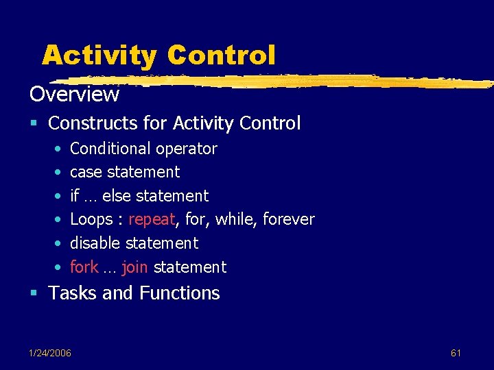 Activity Control Overview § Constructs for Activity Control • • • Conditional operator case Activity Control Overview § Constructs for Activity Control • • • Conditional operator case