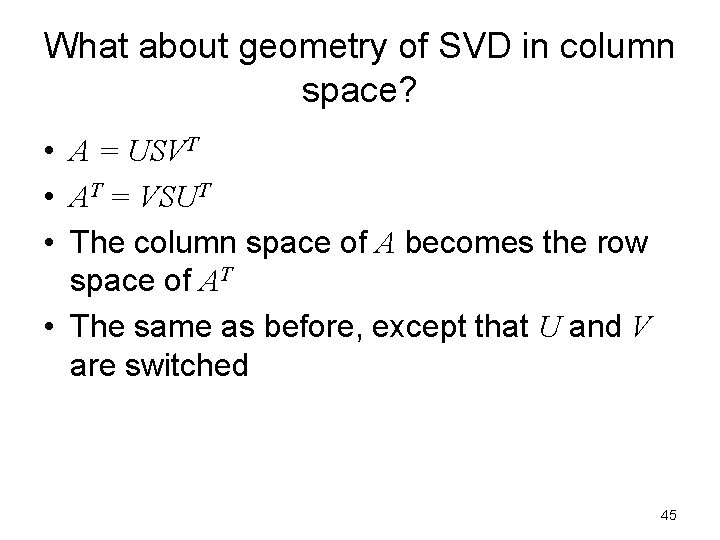 What about geometry of SVD in column space? • A = USVT • AT