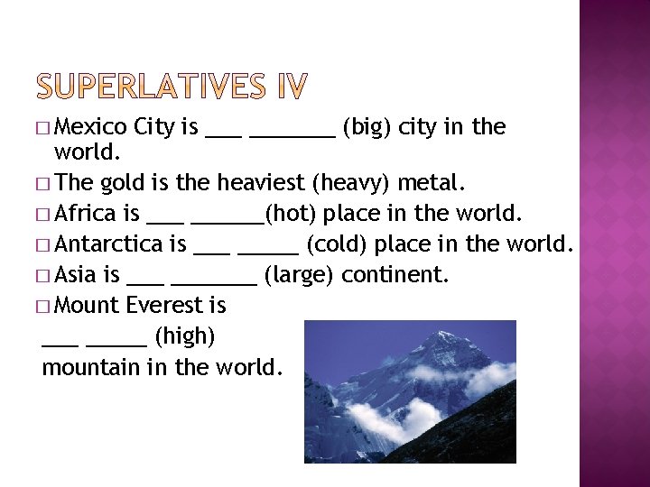 � Mexico City is _______ (big) city in the world. � The gold is � Mexico City is _______ (big) city in the world. � The gold is