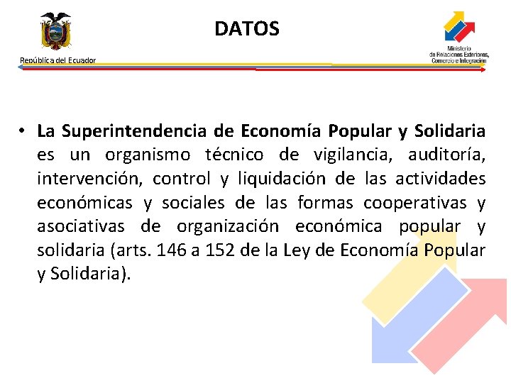 DATOS República del Ecuador • La Superintendencia de Economía Popular y Solidaria es un