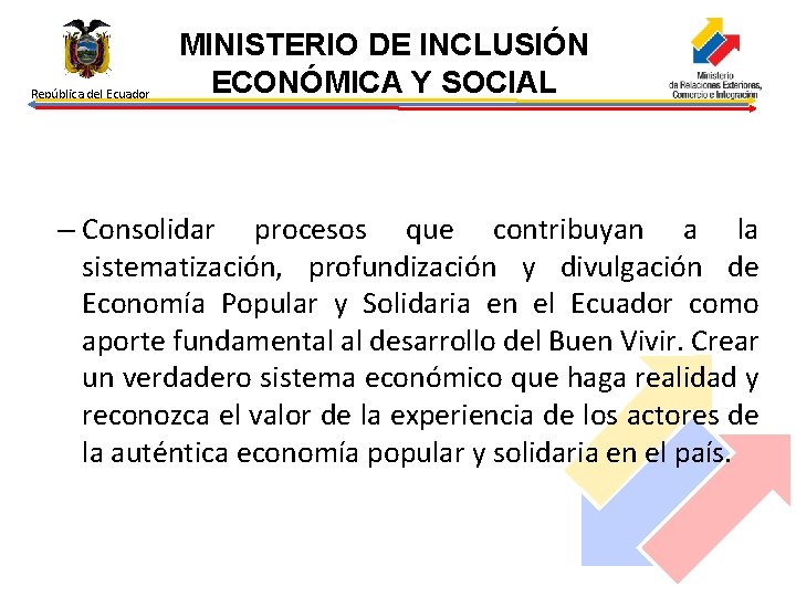 República del Ecuador MINISTERIO DE INCLUSIÓN ECONÓMICA Y SOCIAL – Consolidar procesos que contribuyan