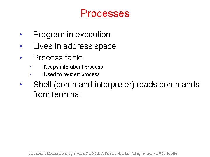 Processes • • • Program in execution Lives in address space Process table •