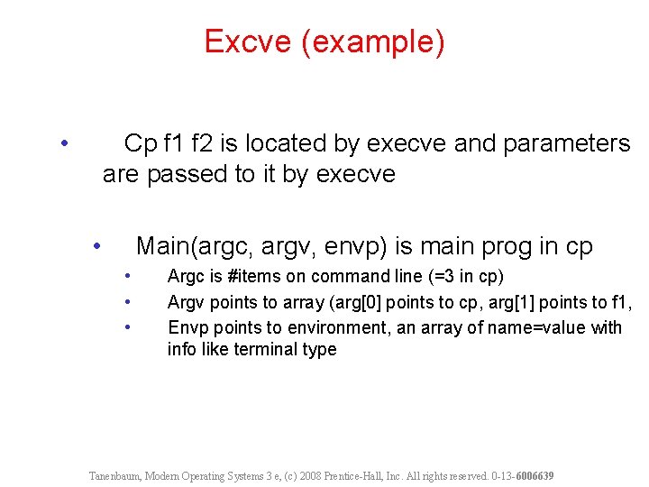 Excve (example) • Cp f 1 f 2 is located by execve and parameters