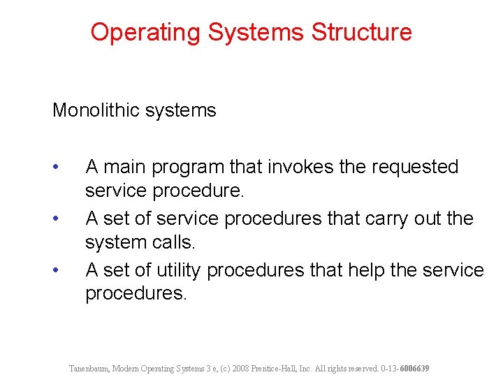 Operating Systems Structure Monolithic systems • • • A main program that invokes the