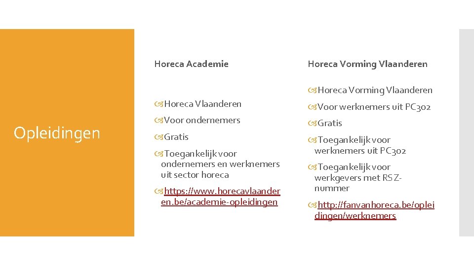Horeca Academie Horeca Vorming Vlaanderen Opleidingen Horeca Vlaanderen Voor werknemers uit PC 302 Voor