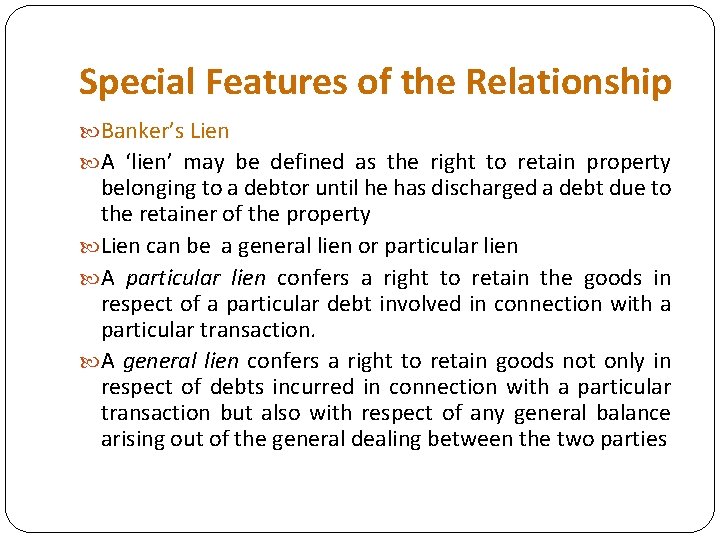 Special Features of the Relationship Banker’s Lien A ‘lien’ may be defined as the