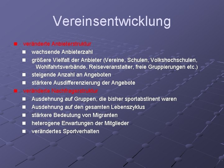 Vereinsentwicklung veränderte Anbieterstruktur n wachsende Anbieterzahl n größere Vielfalt der Anbieter (Vereine, Schulen, Volkshochschulen,